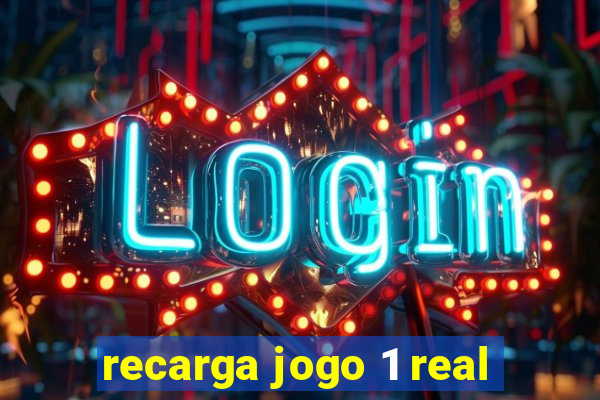 recarga jogo 1 real